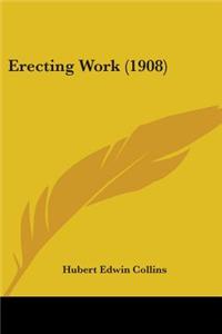 Erecting Work (1908)