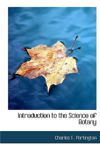 Introduction to the Science of Botany