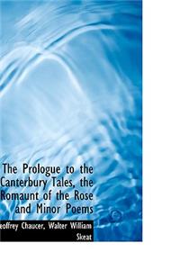 The Prologue to the Canterbury Tales, the Romaunt of the Rose and Minor Poems