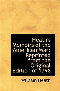 Heath's Memoirs of the American War