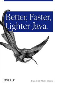 Better, Faster, Lighter Java