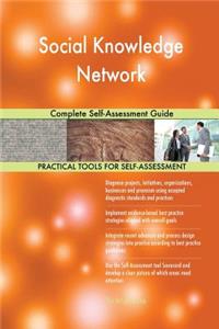 Social Knowledge Network Complete Self-Assessment Guide