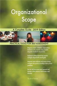 Organizational Scope A Complete Guide - 2019 Edition