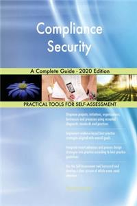 Compliance Security A Complete Guide - 2020 Edition