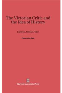 Victorian Critic and the Idea of History