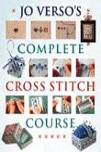 Jo Verso's Complete Cross Stitch Course