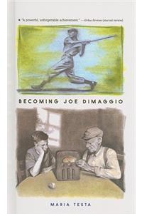 Becoming Joe Dimaggio