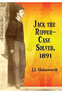 Jack the Ripper--Case Solved, 1891