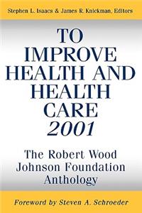 To Improve Health and Health Care 2001