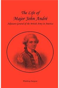 Life of Major John André, Adjutant-General of the British Army in America