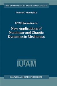 Iutam Symposium on New Applications of Nonlinear and Chaotic Dynamics in Mechanics