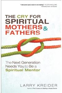 The Cry for Spiritual Mothers and Fathers