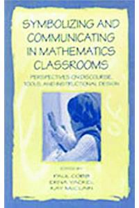 Symbolizing and Communicating in Mathematics Classrooms: Perspectives on Discourse, Tools, and Instructional Design