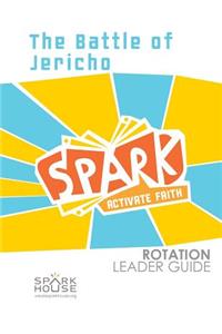 Spark Rotation Leader Guide the Battle of Jericho