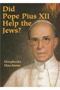 Did Pope Pius XII Help the Jews?