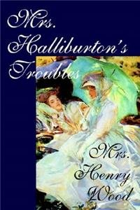 Mrs. Halliburton's Troubles by Mrs. Henry Wood, Fiction