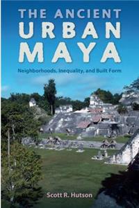 The Ancient Urban Maya