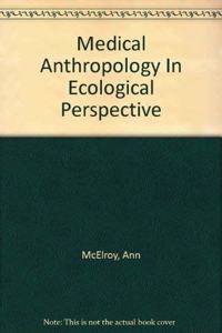 Medical Anthropology in Ecological Perspective