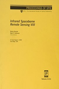 Infrared Spaceborne Remote Sensing VIII (SPIE Conference Proceedings)