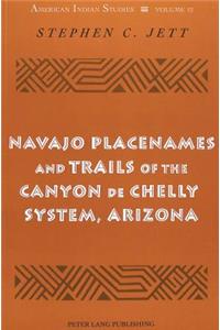 Navajo Placenames and Trails of the Canyon de Chelly System, Arizona