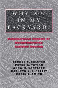 Why Not in My Backyard?: Neighborhood Impacts of Deconcentrating Assisted Housing
