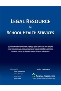 LEGAL RESOURCE for SCHOOL HEALTH SERVICES