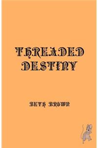 Threaded Destiny
