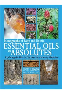 Monographs of Rare and Exotic Essential Oils and Absolutes