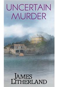 Uncertain Murder (Watchbearers, Book 3)