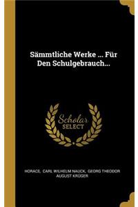 Sämmtliche Werke ... Für Den Schulgebrauch...