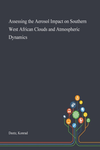 Assessing the Aerosol Impact on Southern West African Clouds and Atmospheric Dynamics