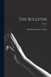 Bulletin; 1963-64