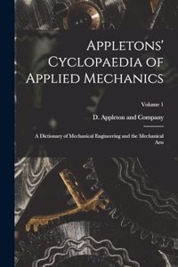 Appletons' Cyclopaedia of Applied Mechanics