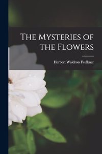 The Mysteries of the Flowers