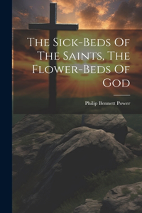 Sick-beds Of The Saints, The Flower-beds Of God