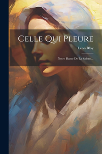 Celle Qui Pleure
