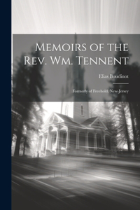 Memoirs of the Rev. Wm. Tennent