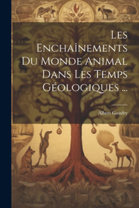 Les Enchaînements Du Monde Animal Dans Les Temps Géologiques ...