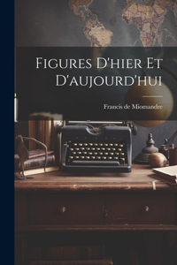 Figures D'hier Et D'aujourd'hui