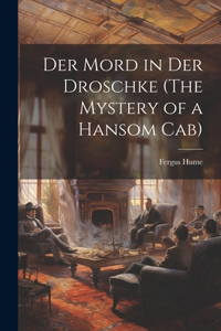 mord in der droschke (The mystery of a hansom cab)