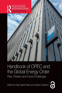 Handbook of OPEC and the Global Energy Order