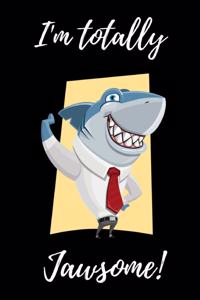 I'm Totally Jawsome!