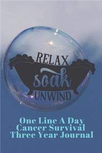 Relax Soak Unwind Cancer Survival One Line A Day Three Year Journal