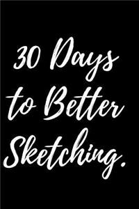 30 Days To Better Sketching.