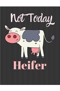 Not Today Heifer