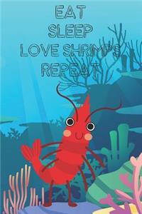 Eat Sleep Love Shrimps Repeat