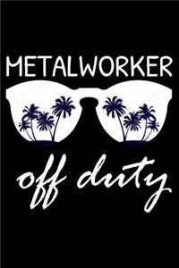 Metalworker Off Duty