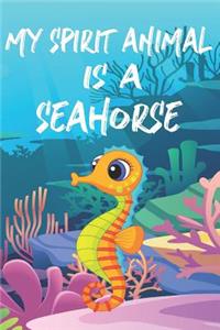 My Spirit Animal Is A Seahorse