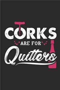 Corks Are For Quitters