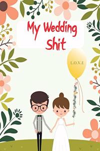 My Wedding Shit